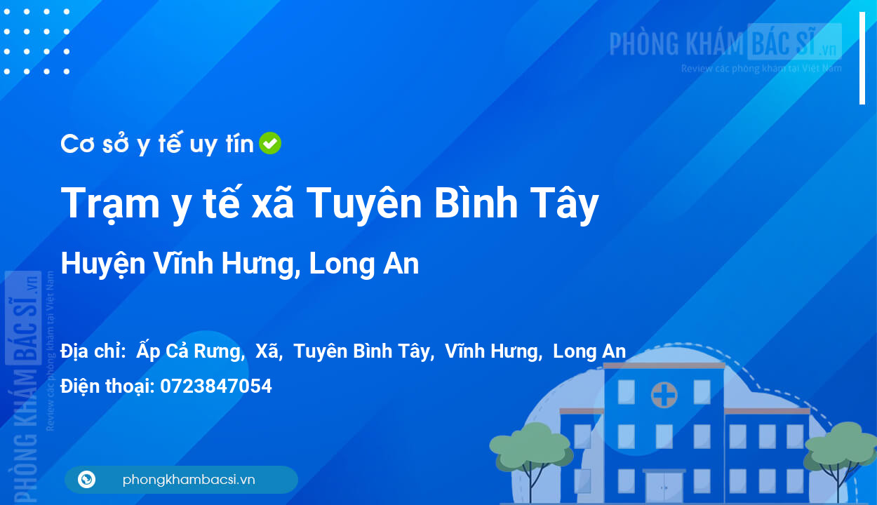 Trạm y tế xã Tuyên Bình Tây, huyện Vĩnh Hưng số điện thoại và đánh giá