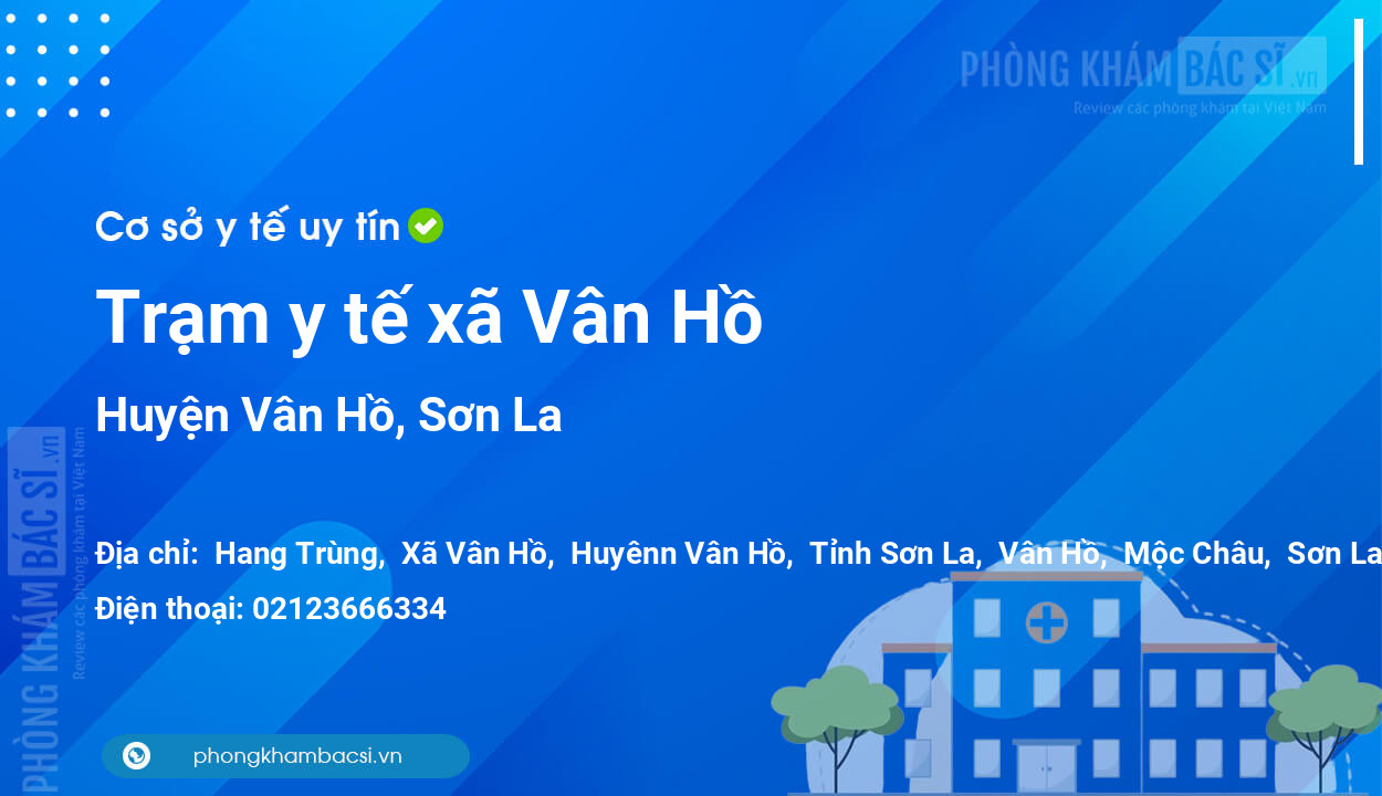 Trạm y tế xã Vân Hồ, huyện Vân Hồ số điện thoại và đánh giá