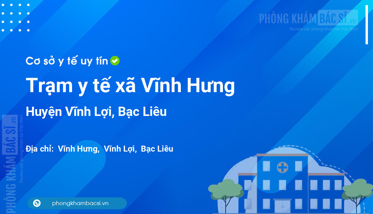 Trạm y tế xã Vĩnh Hưng, huyện Vĩnh Lợi số điện thoại và đánh giá