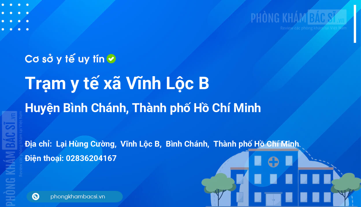 Trạm y tế xã Vĩnh Lộc B, huyện Bình Chánh số điện thoại và đánh giá
