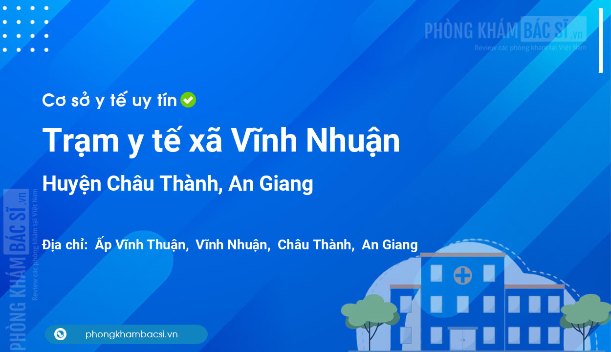 Trạm y tế xã Vĩnh Nhuận, huyện Châu Thành số điện thoại và đánh giá