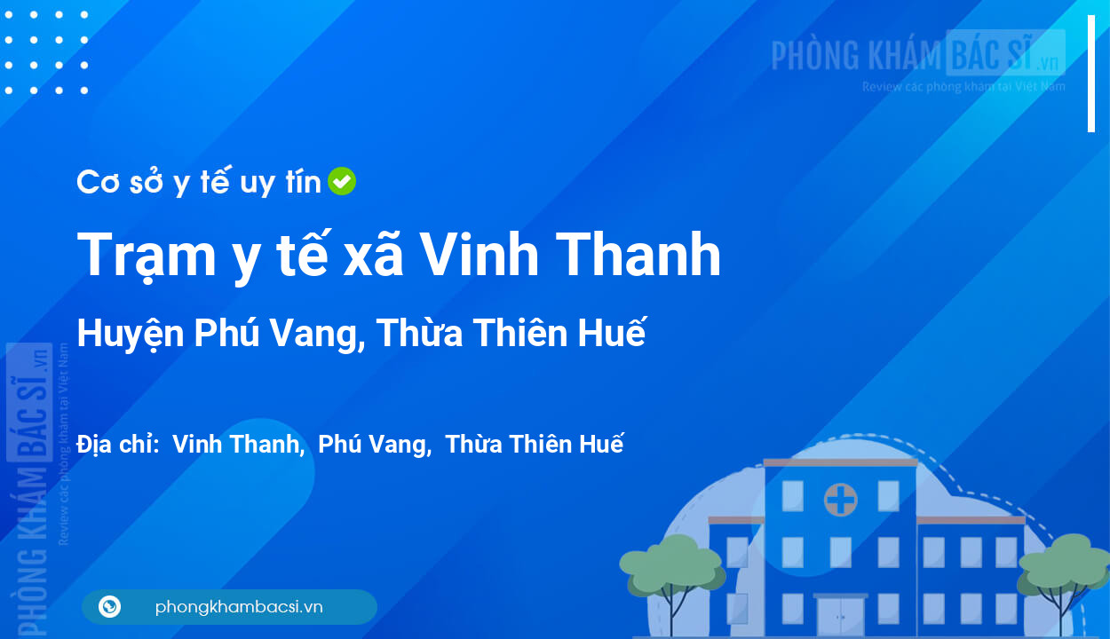 Trạm y tế xã Vinh Thanh, huyện Phú Vang số điện thoại và đánh giá