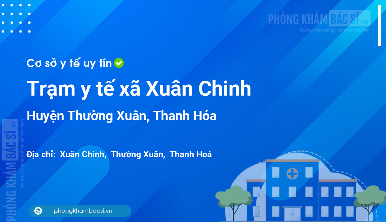Trạm y tế xã Xuân Chinh, huyện Thường Xuân số điện thoại và đánh giá