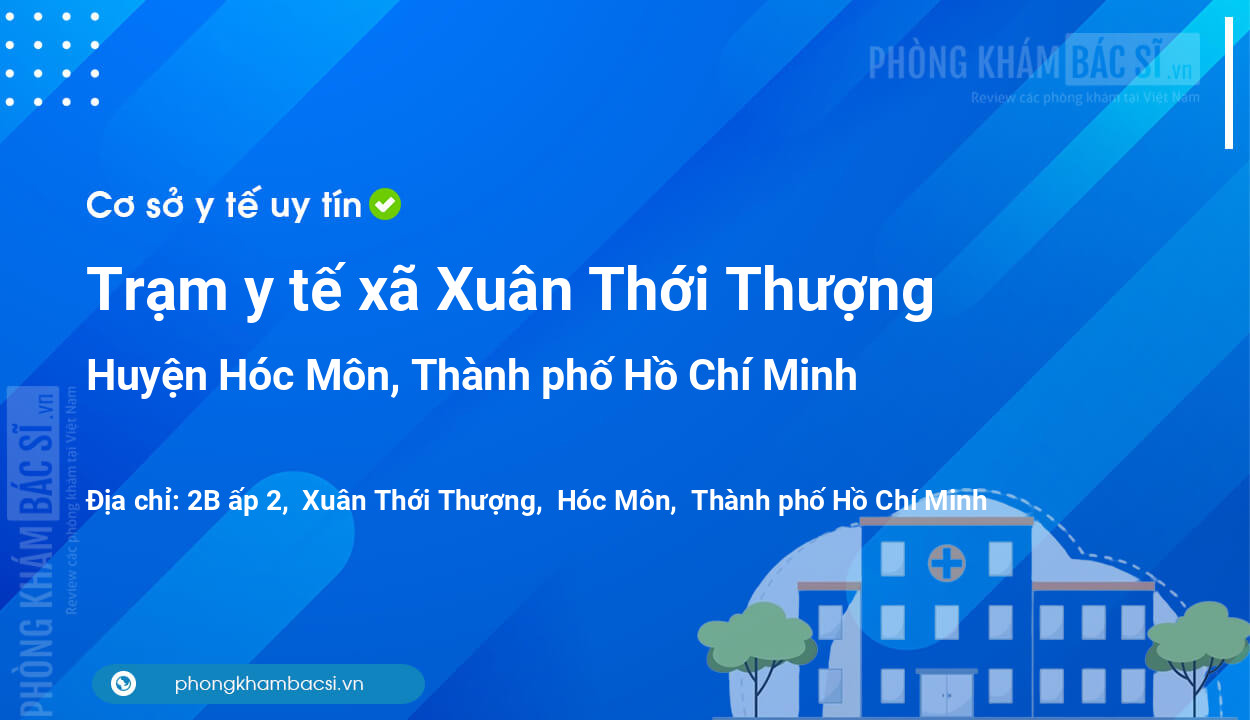 Trạm y tế xã Xuân Thới Thượng, huyện Hóc Môn số điện thoại và đánh giá