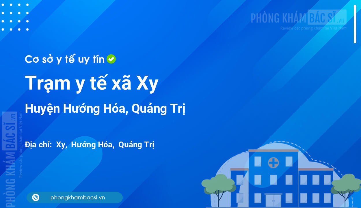 Trạm y tế xã Xy, huyện Hướng Hóa số điện thoại và đánh giá