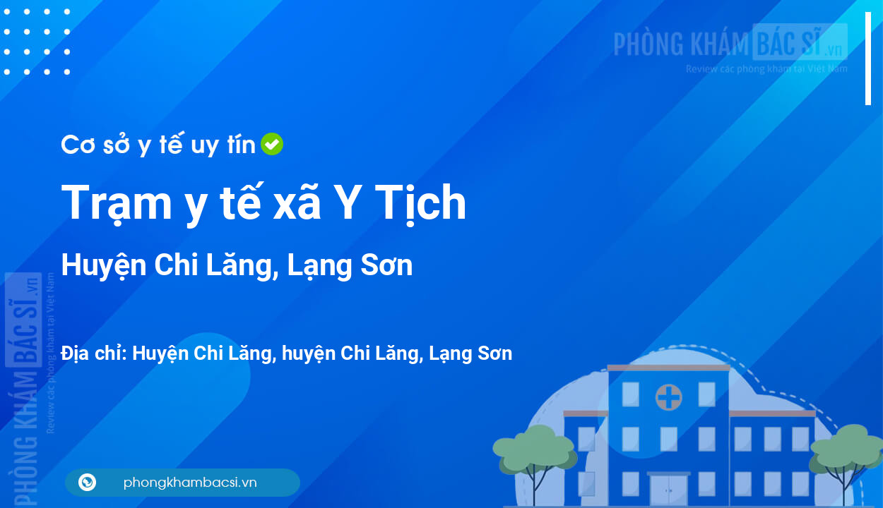 Trạm y tế xã Y Tịch, huyện Chi Lăng số điện thoại và đánh giá
