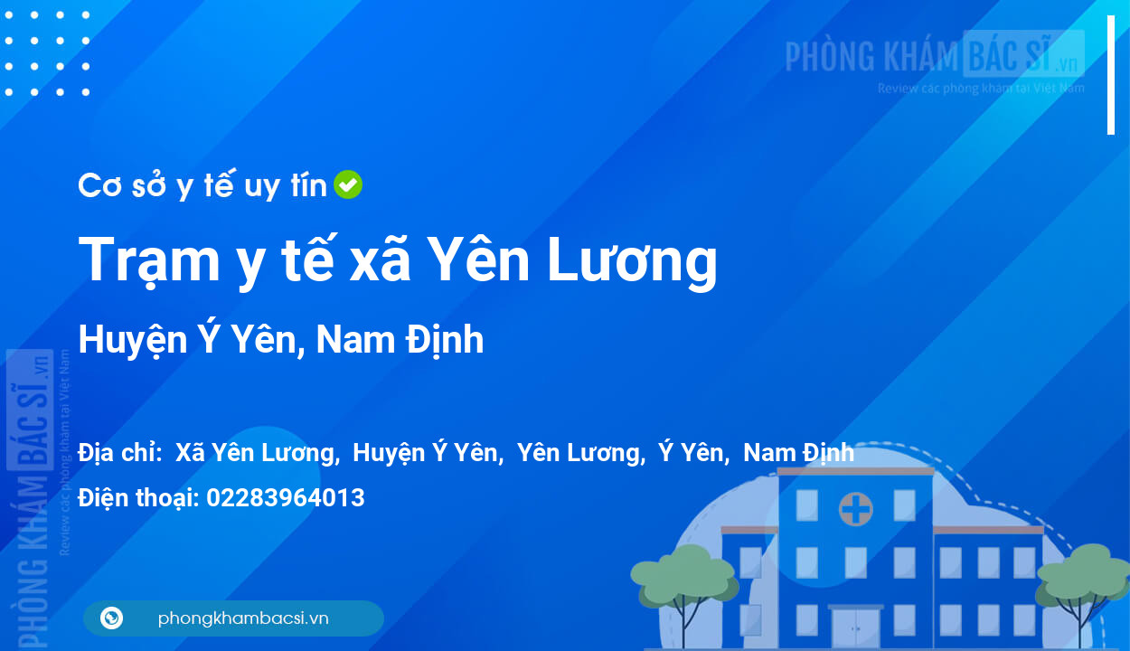 Trạm y tế xã Yên Lương, huyện Ý Yên số điện thoại và đánh giá