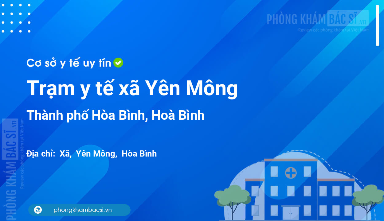 Trạm y tế xã Yên Mông, thành phố Hòa Bình số điện thoại và đánh giá