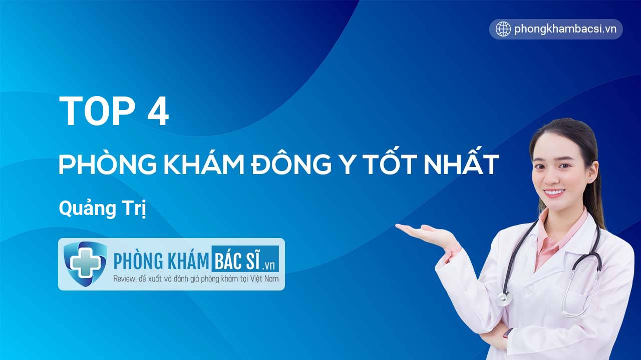 TOP 4 Phòng khám Đông Y tốt nhất Quảng Trị