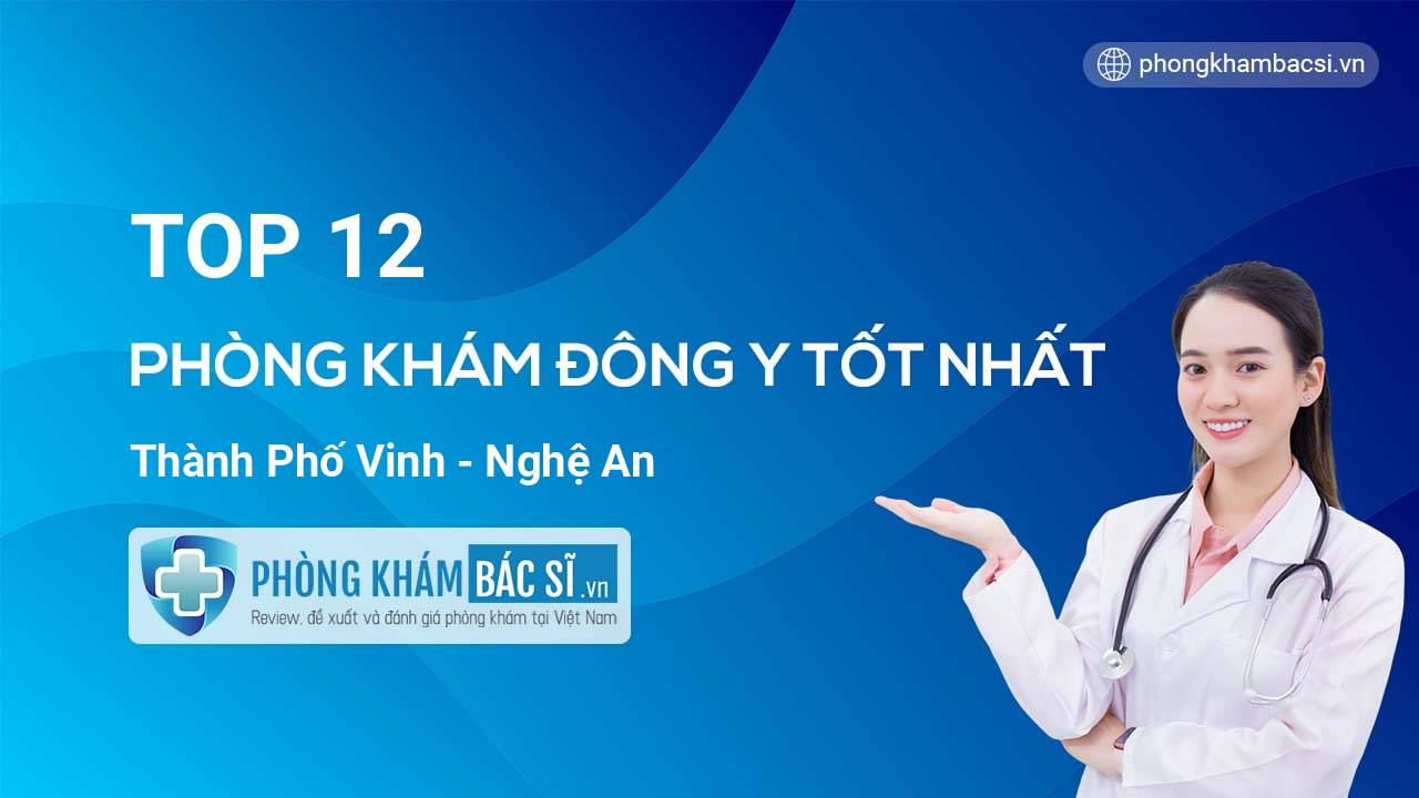 TOP 12 Phòng khám Đông Y tốt nhất thành phố Vinh Nghệ An